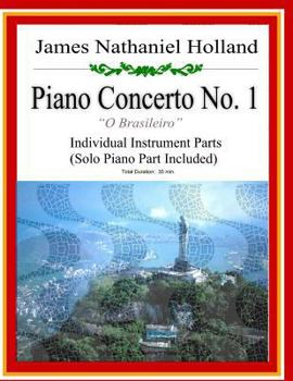 Piano Concerto No. 1: A Brazilian Jazz Concerto for Piano, Individual Instrument Parts Only
