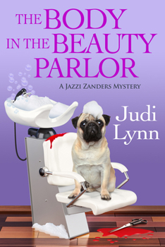 The Body in the Beauty Parlor - Book #6 of the A Jazzi Zanders Mystery