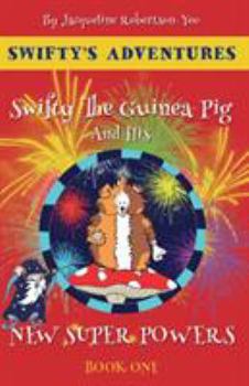 Paperback Swifty The Guinea Pig And His New Super Powers Book