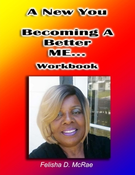 Paperback A New You--Becoming A Better Me...Workbook Book