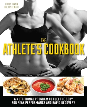 Paperback Athlete's Cookbook: A Nutritional Program to Fuel the Body for Peak Performance and Rapid Recovery Book