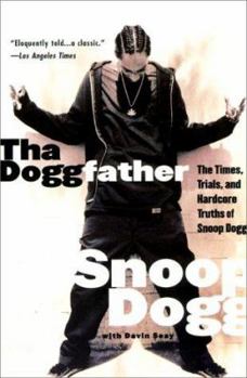 Paperback Tha Doggfather: The Times, Trials, and Hardcore Truths of Snoop Dogg Book