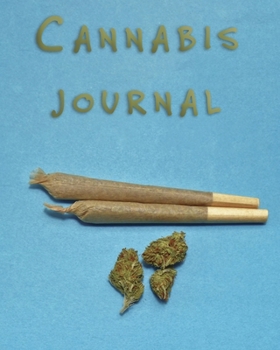 Paperback Cannabis Journal: Marijuana Review & Rating Journal / Log Book. Cannabis Accessories & Gift Idea For Medical & Personal Cannabis Tasting Book