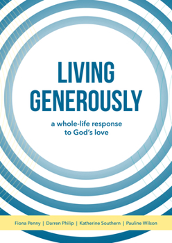 Living Generously: A Whole-Life Response to God's Love