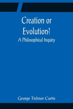 Paperback Creation or Evolution? A Philosophical Inquiry Book