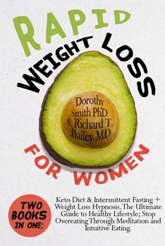 Paperback Rapid Weight Loss for Women: Two Books in One: Keto Diet & Intermittent Fasting + Weight Loss Hypnosis. The Ultimate Guide to Healthy Lifestyle; St Book