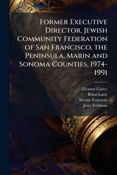 Former executive director, Jewish Community Federation of San Francisco, the Peninsula, Marin and Sonoma counties, 1974-1991: oral history transcript / 199