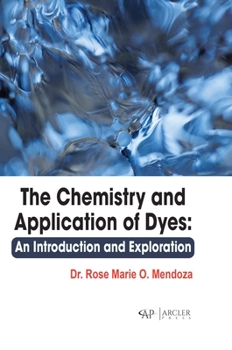 Hardcover The Chemistry and Application of Dyes: An Introduction and Exploration Book