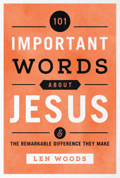 Paperback 101 Important Words about Jesus: And the Remarkable Difference They Make Book