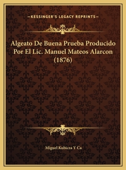 Hardcover Algeato De Buena Prueba Producido Por El Lic. Manuel Mateos Alarcon (1876) [Spanish] Book
