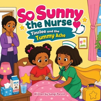 Paperback So Sunny The Nurse: Tinslee and the Tummy Ache Book