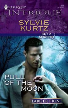 Pull Of The Moon (He's A Mystery) (Harlequin Intrigue #960) - Book #3 of the He's A Mystery