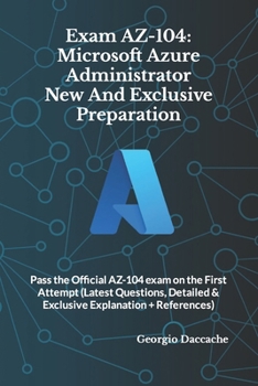 Paperback Exam AZ-104: Microsoft Azure Administrator New And Exclusive Preparation: Pass the Official AZ-104 exam on the First Attempt (Lates Book