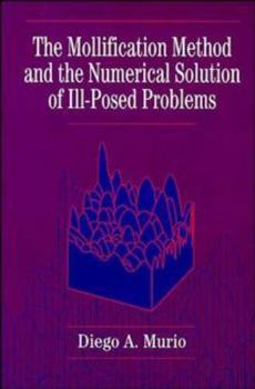 Hardcover The Mollification Method and the Numerical Solution of Ill-Posed Problems Book