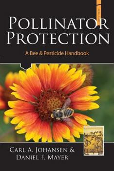 Paperback Pollinator Protection a Bee & Pesticide Handbook Book