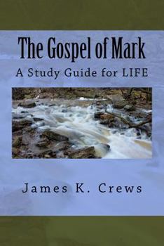 Paperback The Gospel of Mark: A Study Guide for LIFE Book