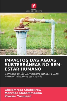 IMPACTOS DAS ÁGUAS SUBTERRÂNEAS NO BEM-ESTAR HUMANO: IMPACTOS DA ÁGUA PRINCIPAL NO BEM-ESTAR HUMANO - Estudo de caso no Irão