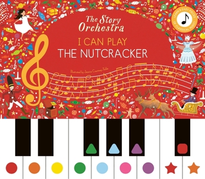 Hardcover The Story Orchestra: I Can Play: The Nutcracker: Learn 8 Easy Pieces from the Series! Book