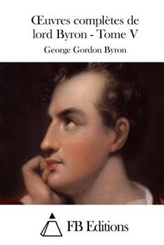 Paperback Oeuvres complètes de lord Byron - Tome V [French] Book