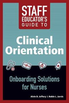Paperback Staff Educator's Guide to Clinical Orientation: Onboarding Solutions for Nurses Book