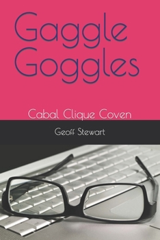 Paperback Gaggle Goggles: Cabal Clique Coven Book