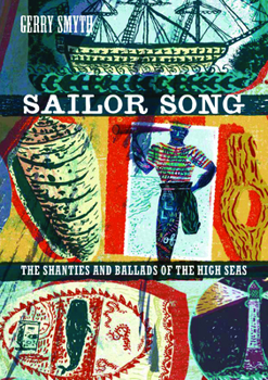 Paperback Sailor Song: The Shanties and Ballads of the High Seas Book