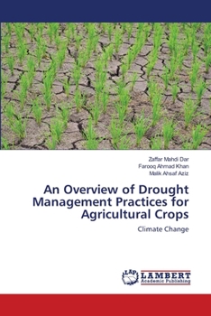 An Overview of Drought Management Practices for Agricultural Crops
