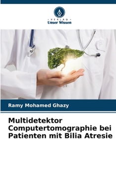 Paperback Multidetektor Computertomographie bei Patienten mit Bilia Atresie [German] Book