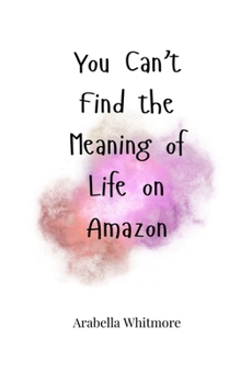 Paperback You Can't Find the Meaning of Life on Amazon Book