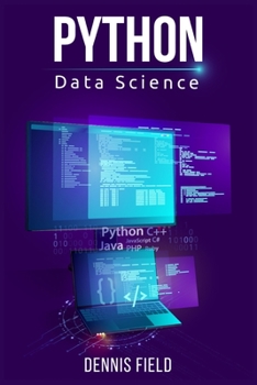 Paperback Python Data Science: Mastering Python for Beginners. A Step-by-Step Guide for Beginners (2022 Crash Course for All) Book