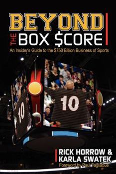 Paperback Beyond the Box Score: An Insider's Guide to the $750 Billion Business of Sports Book