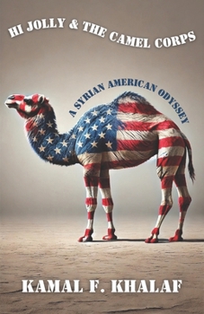 Paperback Hi Jolly & The Camel Corps: A Syrian American Odyssey Book