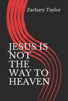 Paperback Jesus Is Not the Way to Heaven Book