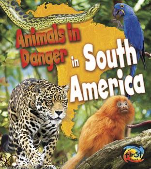 Paperback Animals in Danger in South America Book