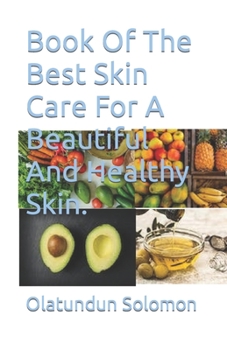 Paperback Book Of The Best Skin Care For A Beautiful And Healthy Skin. Book