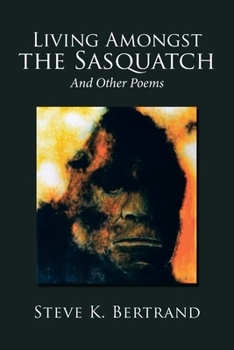 Paperback Living Amongst the Sasquatch: And Other Poems Book