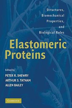 Paperback Elastomeric Proteins: Structures, Biomechanical Properties, and Biological Roles Book