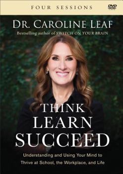 DVD Think, Learn, Succeed: Understanding and Using Your Mind to Thrive at School, the Workplace, and Life Book