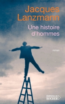 Paperback Une histoires d'hommes [French] Book
