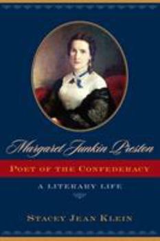 Hardcover Margaret Junkin Preston, Poet of the Confederacy: A Literary Life Book