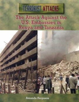 The Attack Against the U.S. Embassies in Kenya and Tanzania (Terrorist Attacks) - Book  of the Terrorist Attacks