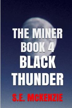 Paperback Black Thunder: The Miner Book 4 Book