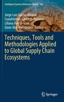 Hardcover Techniques, Tools and Methodologies Applied to Global Supply Chain Ecosystems Book