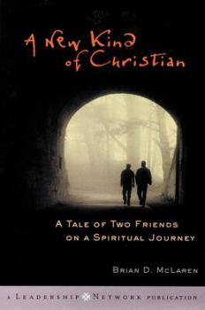 Hardcover A New Kind of Christian: A Tale of Two Friends on a Spiritual Journey Book