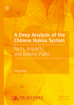 Hardcover A Deep Analysis of the Chinese Hukou System: Facts, Impacts, and Reform Paths Book