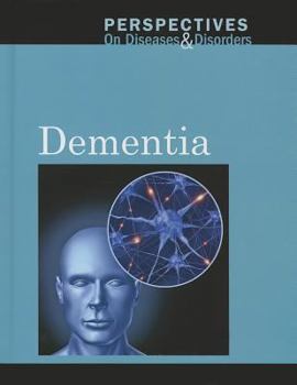 Dementia - Book  of the Perspectives on Diseases and Disorders