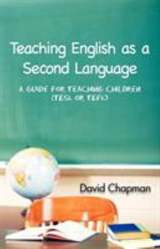 Paperback Teaching English as a Second Language: A Guide for Teaching Children (Tesl or Tefl) Book