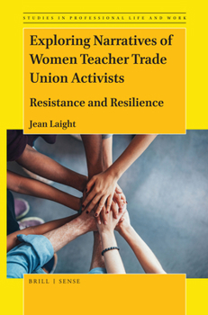 Paperback Exploring Narratives of Women Teacher Trade Union Activists: Resistance and Resilience Book