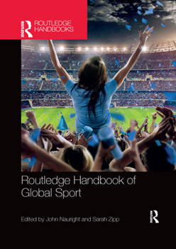 Routledge Handbook of Global Sport - Book  of the Routledge International Handbooks