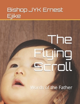 Paperback The Flying Scroll: Words of the Father Book